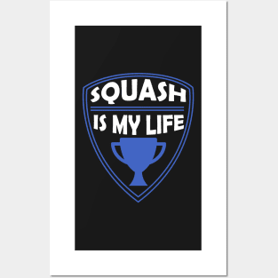 Squash is my Life Gift Posters and Art